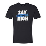 "Say High" Tee by Daily Driver