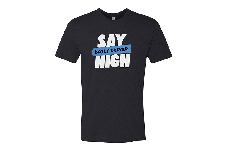 "Say High" Tee by Daily Driver